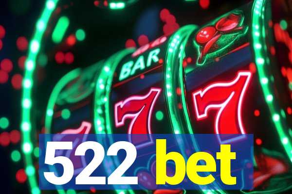 522 bet